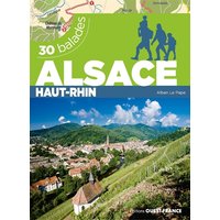 Alsace : Haut-Rhin : 30 balades