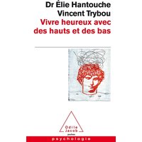 Vivre heureux avec des hauts et des bas