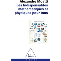 Les indispensables mathématiques et physiques pour tous