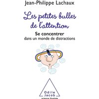 Les petites bulles de l'attention : se concentrer dans un monde de distractions