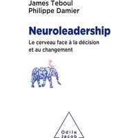 Neuroleadership : le cerveau face à la décision et au changement