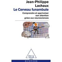 Le cerveau funambule : comprendre et apprivoiser son attention grâce aux neurosciences