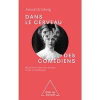 Dans le cerveau des comédiens : rencontres avec des acteurs et des scientifiques