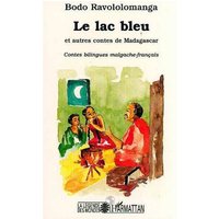 Le lac bleu : et autres contes de Madagascar