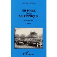 Histoire de la Martinique. Vol. 2. De 1848 à 1939