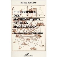 Philosophies des mathématiques et de la modélisation : du chercheur à l'ingénieur