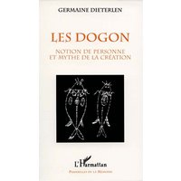 Les Dogon : notion de la personne et mythe de la création