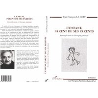 L'enfant, parent de ses parents : parentification et thérapie familiale