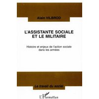 L'assistance sociale et le militaire : histoire et enjeux de l'action sociale dans l'armée