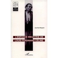 L'enfance meurtrie de Louis-Ferdinand Céline