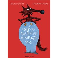 Le loup qui mangeait n'importe quoi