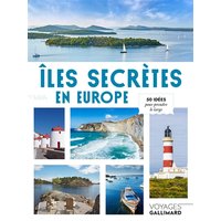 Iles secrètes en Europe : 50 idées pour prendre le large
