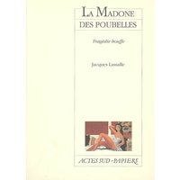 La Madone des poubelles - Tragédie bouffe