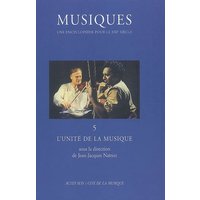 Musiques : une encyclopédie pour le XXIe siècle. Vol. 5. L'unité de la musique