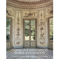 Trianon : le domaine privé de Marie-Antoinette