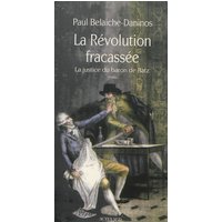 La Révolution fracassée - La Justice du baron de Batz