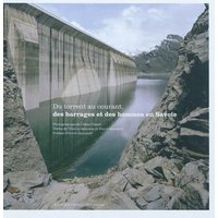 Du torrent au courant, des barrages et des hommes en Savoie