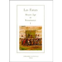 Les farces : Moyen Age et Renaissance. Vol. 1. La guerre des sexes