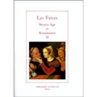 Les farces : Moyen Age et Renaissance. Vol. 2. Dupés et trompeurs