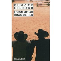 Intégrale des nouvelles western. Vol. 3. L'homme au bras de fer