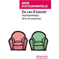 En cas d'amour : psychopathologie de la vie amoureuse