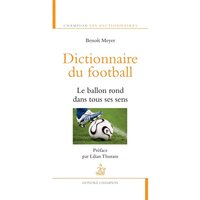 Dictionnaire du football : le ballon rond dans tous ses sens