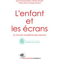 L'enfant et les écrans : un avis de l'Académie des sciences