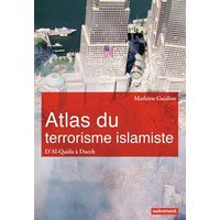 Atlas du terrorisme islamiste - D'Al-Qaida à l'État islamique