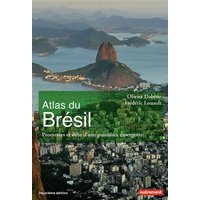 Atlas du Brésil - Promesses et défis d'une puissance émergente