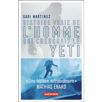 Histoire vraie de l'homme qui cherchait le yéti