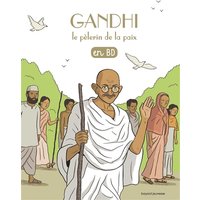 Les chercheurs de Dieu. Vol. 22. Gandhi : le pèlerin de la paix