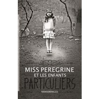 Miss Peregrine, Tome 01 - Miss Peregrine et les enfants particuliers