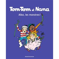 Tom-Tom et Nana. Vol. 17. Allez, les monstres !