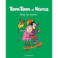 Tom-Tom et Nana. Vol. 18. Salut, les zinzins !