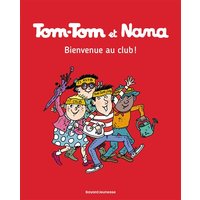 Tom-Tom et Nana, Tome 19 - Bienvenue au club !