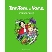 Tom-Tom et Nana, Tome 21 - C'est magique !