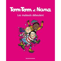Tom-Tom et Nana, Tome 25 - Les mabouls déboulent