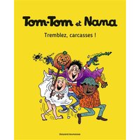 Tom-Tom et Nana, Tome 26 - Tremblez, carcasses !