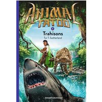 Animal Tatoo poche saison 1, Tome 05 - Trahisons