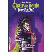 Monsterland, Tome 05 - Le docteur Maniac va vous recevoir