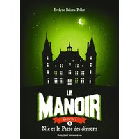 Le manoir : saison 1. Vol. 4. Nic et le pacte des démons