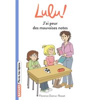 Lulu !. Vol. 2. J'ai peur des mauvaises notes