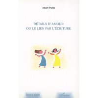 Détails d'amour ou le lien par l'écriture