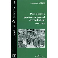 Paul Doumer, gouverneur général de l'Indochine : 1897-1902 : le tremplin colonial