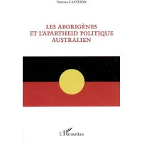 Les Aborigènes et l'apartheid politique australien