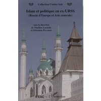Islam et politique en ex-URSS (Russie d'Europe et Asie centrale) : actes enrichis du colloque de Kazan, 1er-2 avril 2004