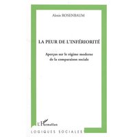 La peur de l'infériorité : aperçus sur le régime moderne de la comparaison sociale