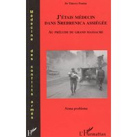 J'étais médecin dans Srebrenica assiégée : au prélude du grand massacre : nema problema