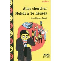 Aller chercher Mehdi à 14 heures