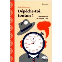 Dépêche-toi, tonton !